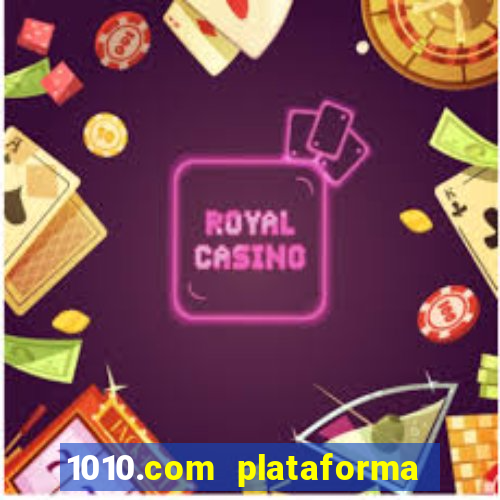 1010.com plataforma de jogos